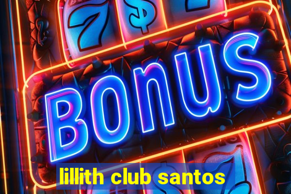 lillith club santos